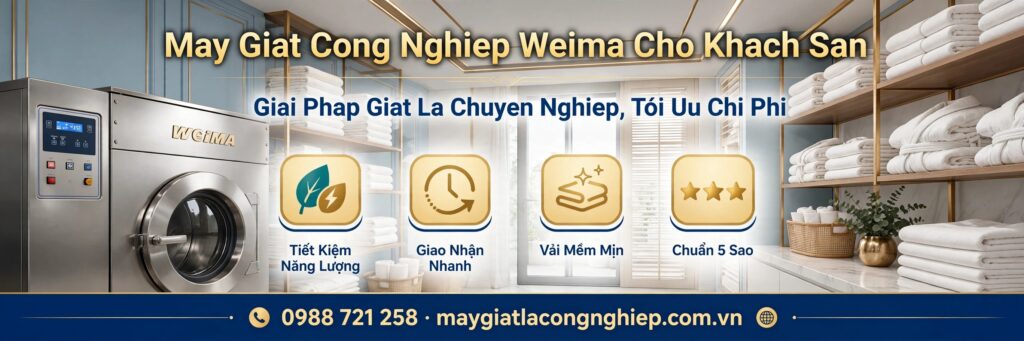 Máy Giặt Công Nghiệp Weima Cho Khách Sạn – Giải Pháp Giặt Là Chuyên Nghiệp, Tối Ưu Chi Phí